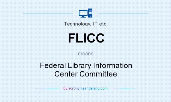 What does FLICC mean? It stands for Federal Library Information Center Committee