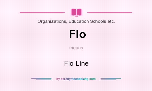 What does Flo mean? It stands for Flo-Line