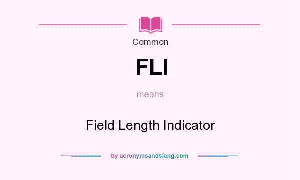 What does FLI mean? It stands for Field Length Indicator