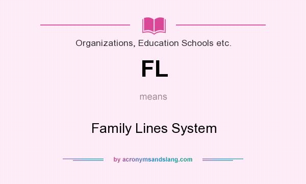 What does FL mean? It stands for Family Lines System