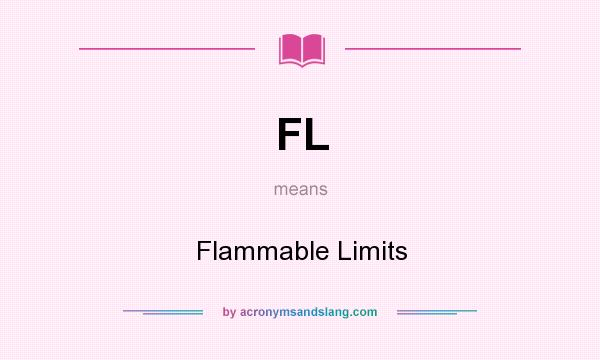 What does FL mean? It stands for Flammable Limits