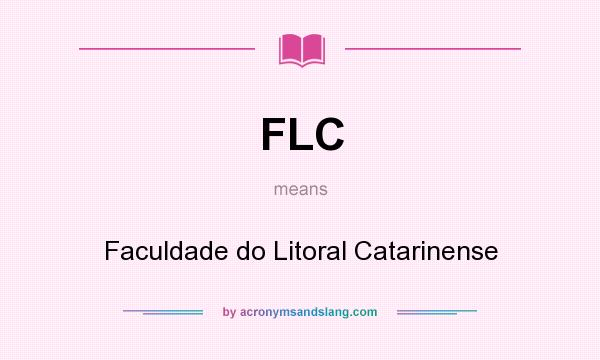 What does FLC mean? It stands for Faculdade do Litoral Catarinense