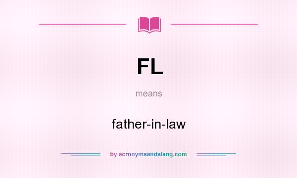 What does FL mean? It stands for father-in-law
