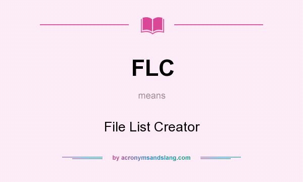 What does FLC mean? It stands for File List Creator