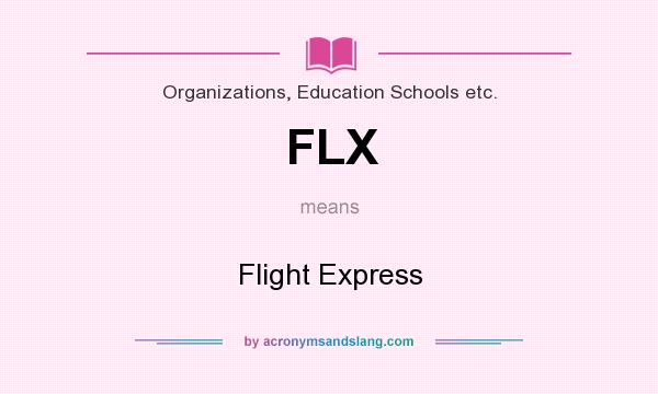 What does FLX mean? It stands for Flight Express