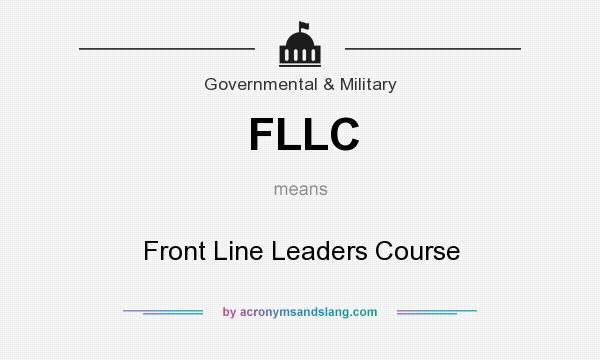 What does FLLC mean? It stands for Front Line Leaders Course