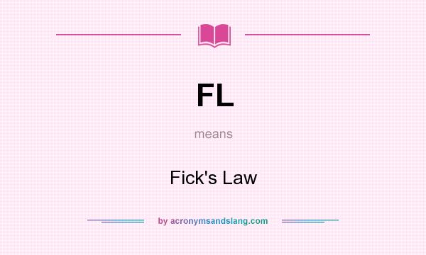What does FL mean? It stands for Fick`s Law
