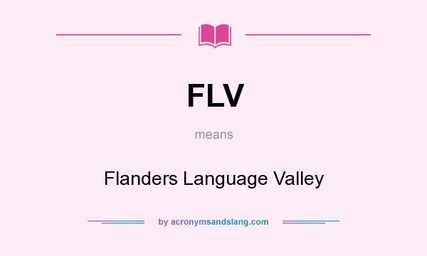 What does FLV mean? It stands for Flanders Language Valley