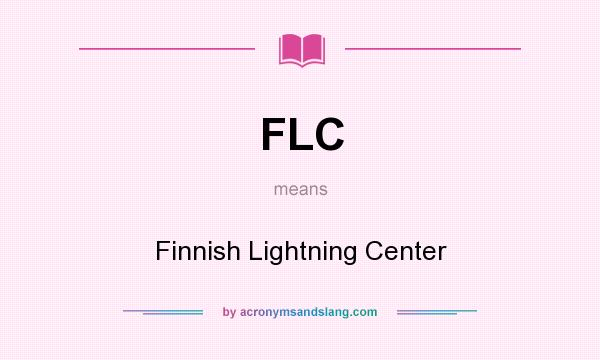 What does FLC mean? It stands for Finnish Lightning Center