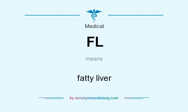 What does FL mean? It stands for fatty liver