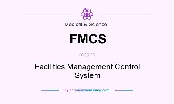 What does FMCS mean? It stands for Facilities Management Control System