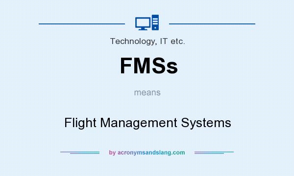 What does FMSs mean? It stands for Flight Management Systems