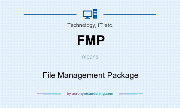 What does FMP mean? It stands for File Management Package