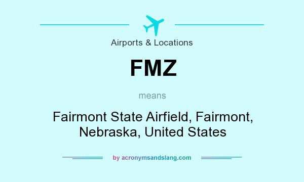 What does FMZ mean? It stands for Fairmont State Airfield, Fairmont, Nebraska, United States