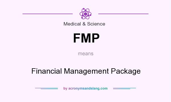 What does FMP mean? It stands for Financial Management Package