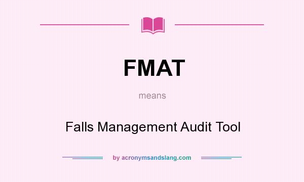 What does FMAT mean? It stands for Falls Management Audit Tool