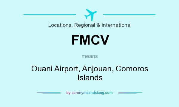 What does FMCV mean? It stands for Ouani Airport, Anjouan, Comoros Islands