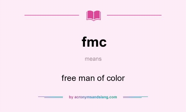 What does fmc mean? It stands for free man of color