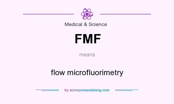 What does FMF mean? It stands for flow microfluorimetry