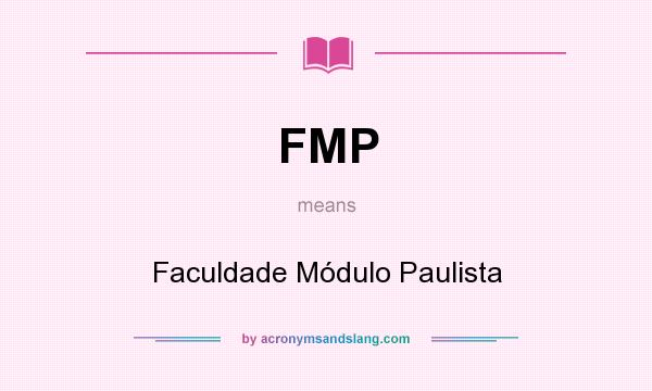 What does FMP mean? It stands for Faculdade Módulo Paulista