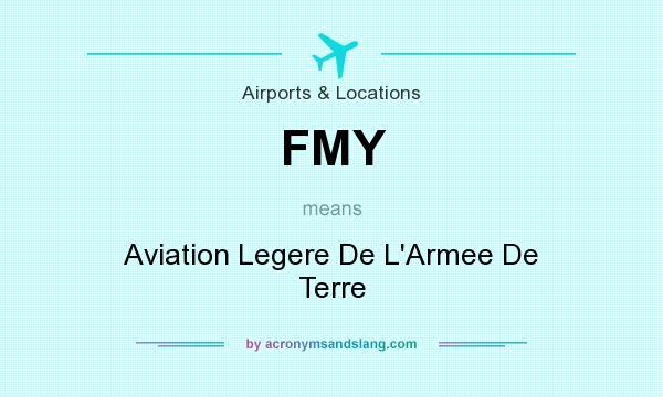 What does FMY mean? It stands for Aviation Legere De L`Armee De Terre