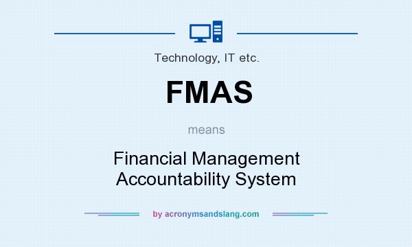 What does FMAS mean? It stands for Financial Management Accountability System