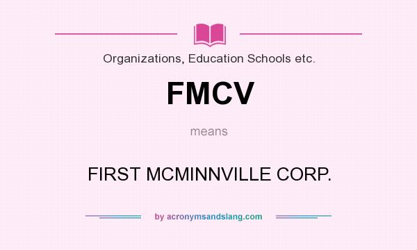 What does FMCV mean? It stands for FIRST MCMINNVILLE CORP.