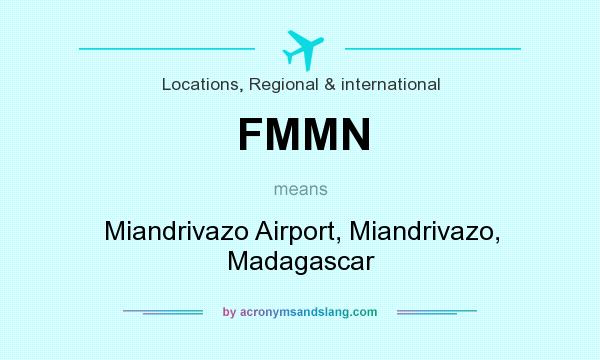 What does FMMN mean? It stands for Miandrivazo Airport, Miandrivazo, Madagascar