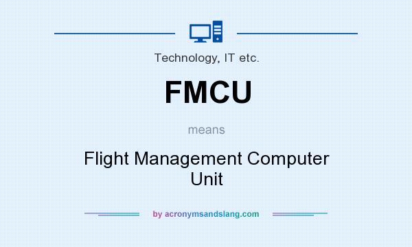 What does FMCU mean? It stands for Flight Management Computer Unit