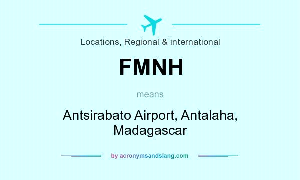 What does FMNH mean? It stands for Antsirabato Airport, Antalaha, Madagascar