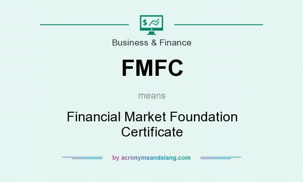 What does FMFC mean? It stands for Financial Market Foundation Certificate