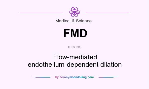 What does FMD mean? It stands for Flow-mediated endothelium-dependent dilation