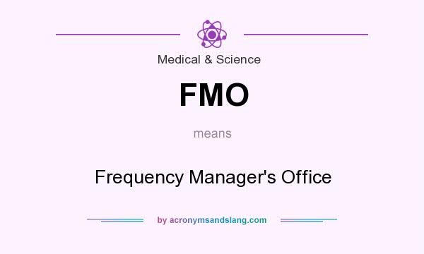 What does FMO mean? It stands for Frequency Manager`s Office