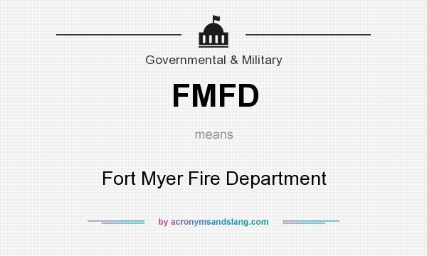 What does FMFD mean? It stands for Fort Myer Fire Department