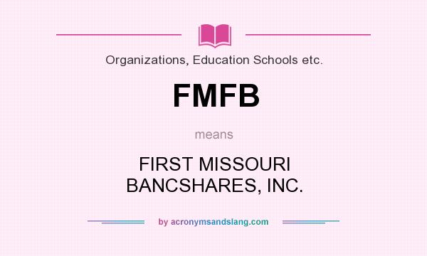 What does FMFB mean? It stands for FIRST MISSOURI BANCSHARES, INC.