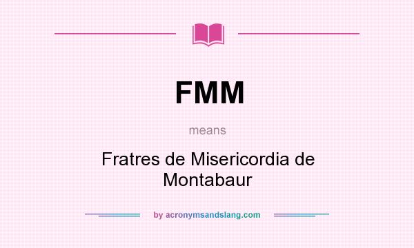 What does FMM mean? It stands for Fratres de Misericordia de Montabaur