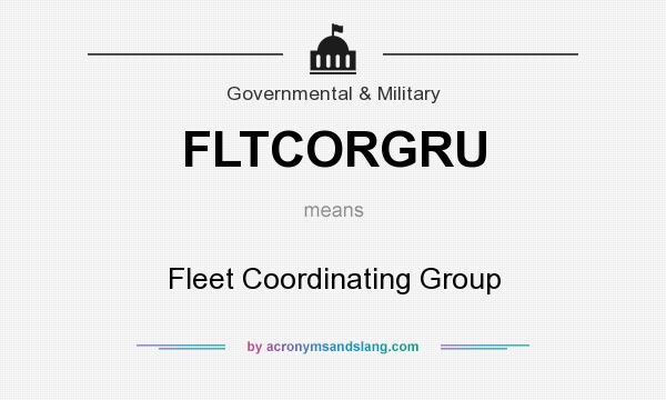 What does FLTCORGRU mean? It stands for Fleet Coordinating Group