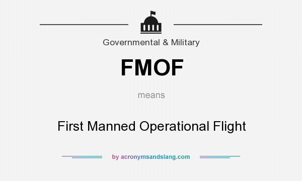 What does FMOF mean? It stands for First Manned Operational Flight