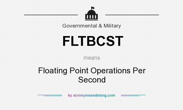 What does FLTBCST mean? It stands for Floating Point Operations Per Second