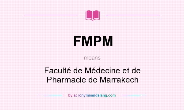 What does FMPM mean? It stands for Faculté de Médecine et de Pharmacie de Marrakech
