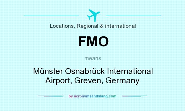 What does FMO mean? It stands for Münster Osnabrück International Airport, Greven, Germany
