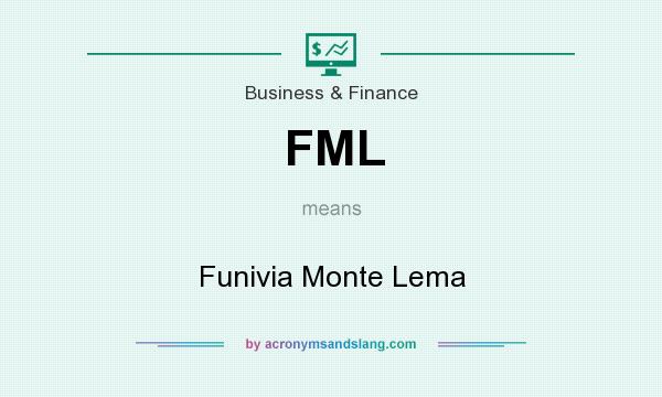 What does FML mean? It stands for Funivia Monte Lema