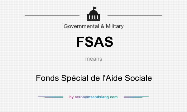 What does FSAS mean? It stands for Fonds Spécial de l`Aide Sociale