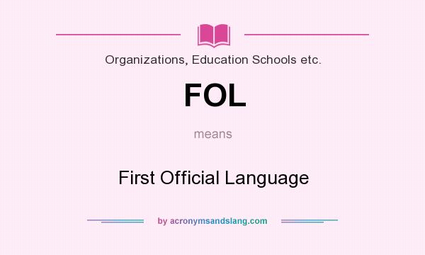 What does FOL mean? It stands for First Official Language