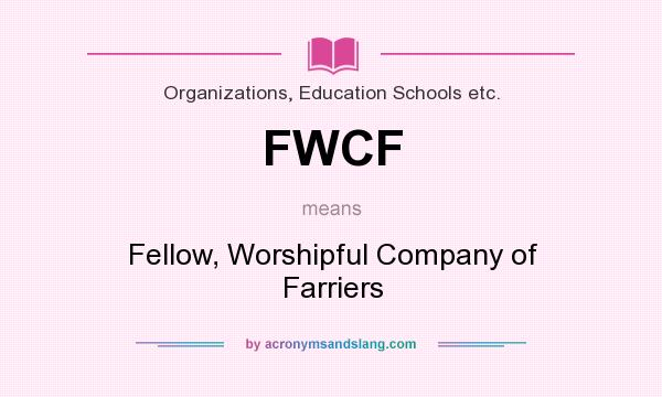 What does FWCF mean? It stands for Fellow, Worshipful Company of Farriers