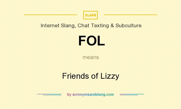 What does FOL mean? It stands for Friends of Lizzy