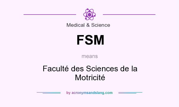 What does FSM mean? It stands for Faculté des Sciences de la Motricité