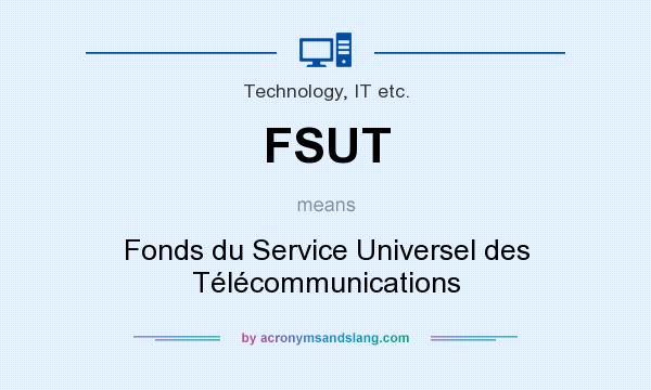 What does FSUT mean? It stands for Fonds du Service Universel des Télécommunications