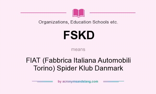 What does FSKD mean? It stands for FIAT (Fabbrica Italiana Automobili Torino) Spider Klub Danmark