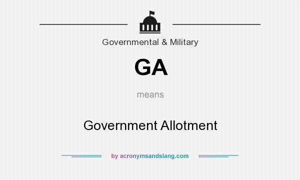 What does GA mean? It stands for Government Allotment